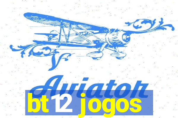 bt12 jogos